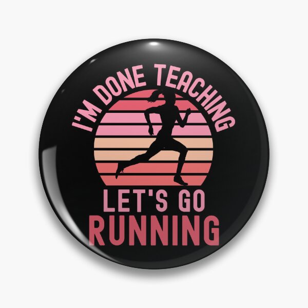 Item preview, I'm Done Teaching Let's Go Running - Running Teacher, Professor Running, Teacher Retirement, Educator Running, Retired Teacher, Professor Emeritus, Teacher Running designed and sold by jadedscientist.