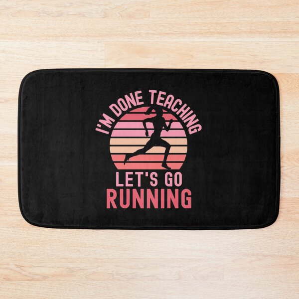 Item preview, I'm Done Teaching Let's Go Running - Running Teacher, Professor Running, Teacher Retirement, Educator Running, Retired Teacher, Professor Emeritus, Teacher Running designed and sold by jadedscientist.