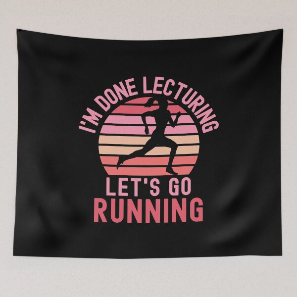 Item preview, I'm Done Lecturing Let's Go Running - Running Teacher, Professor Running, Teacher Retirement, Educator Running, Retired Teacher, Professor Emeritus, Teacher Running designed and sold by jadedscientist.