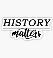History Matters Sticker