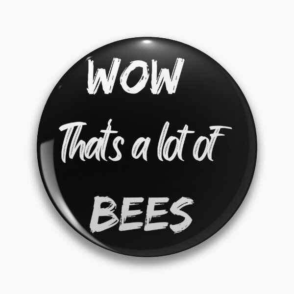 Item preview, WOW Thats a lot of BEEEEEEEEEEESSSSSSSS  designed and sold by DeclanDavida.