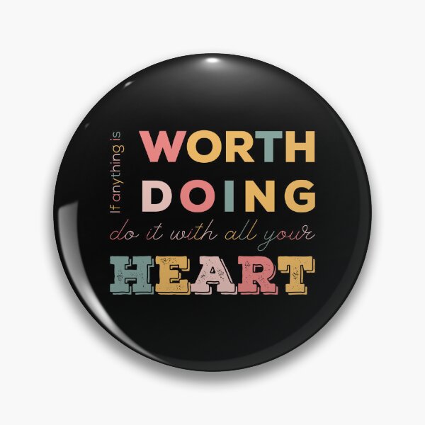 Item preview, If anything is worth doing, do it with all your heart | Colorful designed and sold by JenTrinhArt.