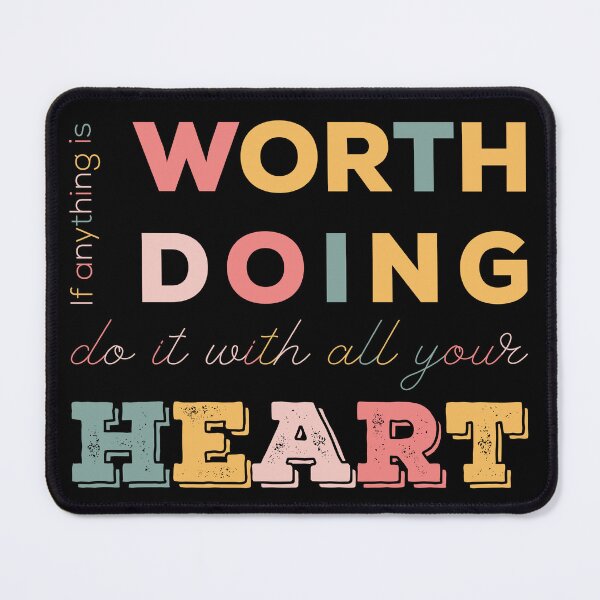 Item preview, If anything is worth doing, do it with all your heart | Colorful designed and sold by JenTrinhArt.