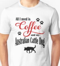 Coffee and my Australian Cattle Dog Unisex T-Shirt