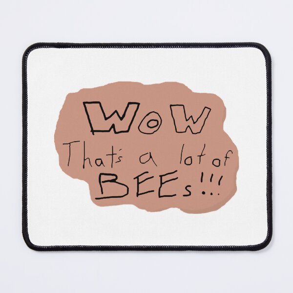 Item preview, WOW Thats a lot of BEEEEEEEEEEES  designed and sold by DeclanDavida.