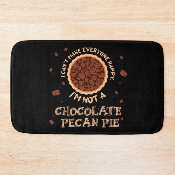 Item preview, I Can't Make Everyone Happy. I'm Not a Chocolate Pecan Pie designed and sold by lunacarter.