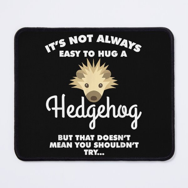 Item preview, Its Not Always Easy To Hug A Hedgehog Animal Humor 207 designed and sold by tixiermichas.