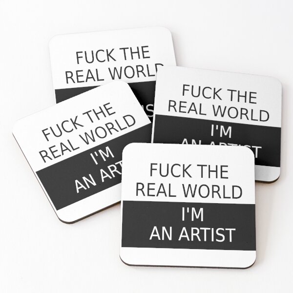 Item preview, F the real world I'm an artist designed and sold by Opalaeo.