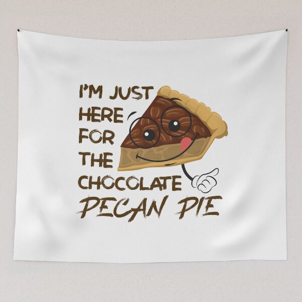 Item preview, I'm Just Here for The Chocolate Pecan Pie designed and sold by lunacarter.