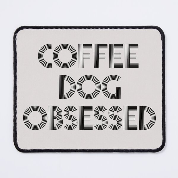 Item preview, coffee and dog obssesed happy quotes for dog lover designed and sold by randomdogshirt.
