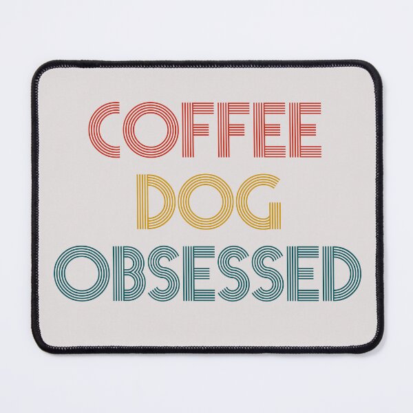Item preview, coffee and dog obssesed happy quotes for dog lover designed and sold by randomdogshirt.