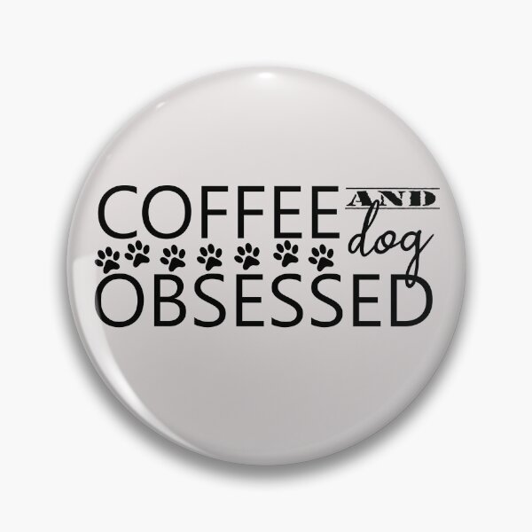 Item preview, coffee and dog obssesed positive quotes for dog lover designed and sold by randomdogshirt.