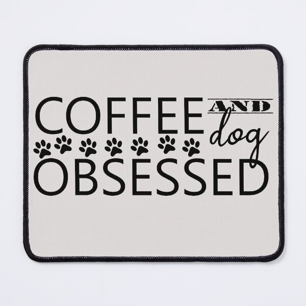 Item preview, coffee and dog obssesed positive quotes for dog lover designed and sold by randomdogshirt.
