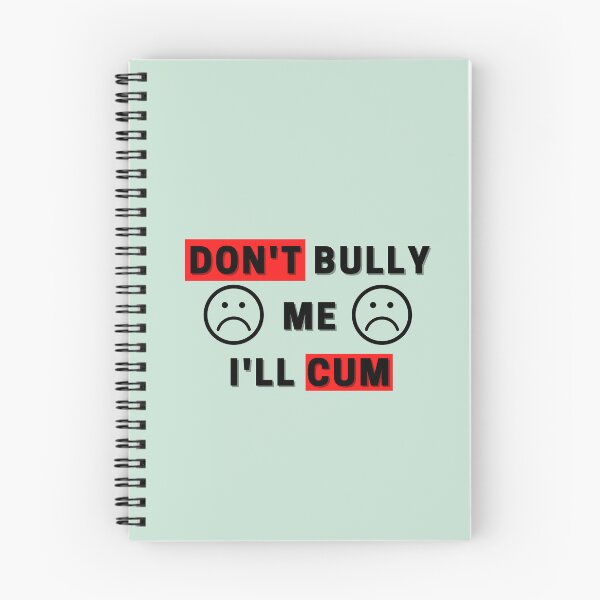 Item preview, don't bully me i'll cum t-shirts, don't play with me t-shirts designed and sold by BLUE  bubble.