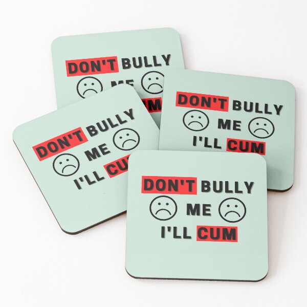 Item preview, don't bully me i'll cum t-shirts, don't play with me t-shirts designed and sold by BLUE  bubble.