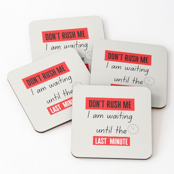 Item preview, don't rush me i am waiting ultil the last minute designed and sold by BLUE  bubble.