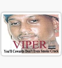 Viper - you'll cowards dont even smoke crack Sticker