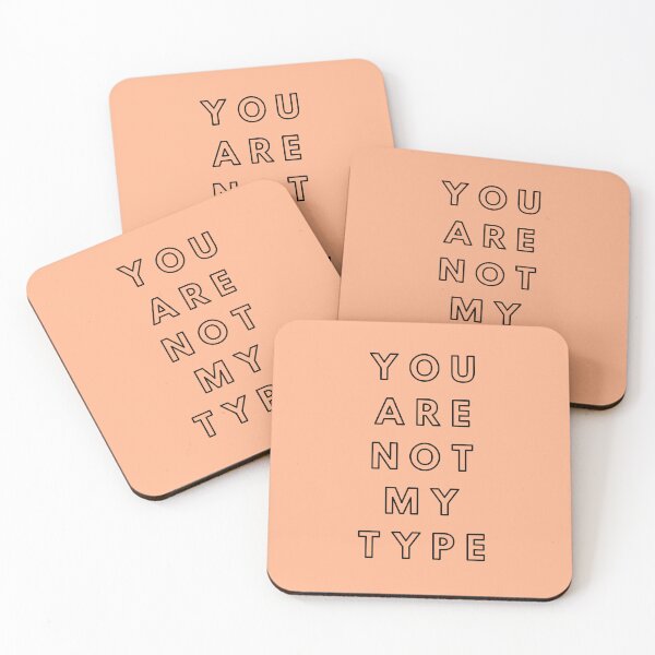 Item preview, You Are Not My Type designed and sold by LIENZO Graphics ⭐⭐⭐⭐.