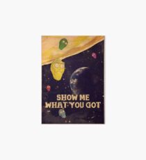 SHOW ME WHAT YOU GOT - vintage poster Art Board