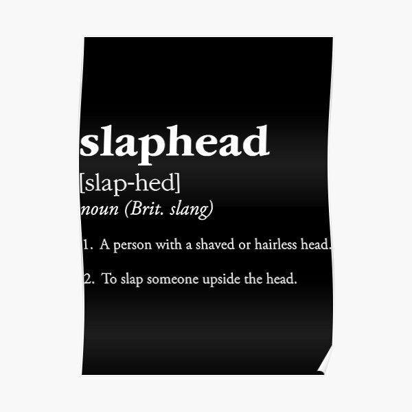 "Slaphead British Slang Definition Funny Bald Wife Mouth " Poster for