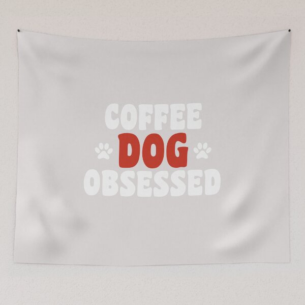 Item preview, coffee and dog obssesed positive quotes for dogowner designed and sold by randomdogshirt.