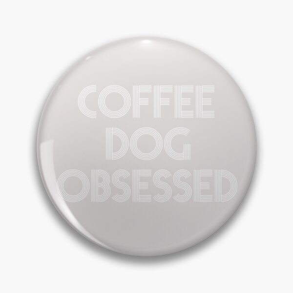 Item preview, coffee and dog obssesed positive quotes for dogowner designed and sold by randomdogshirt.
