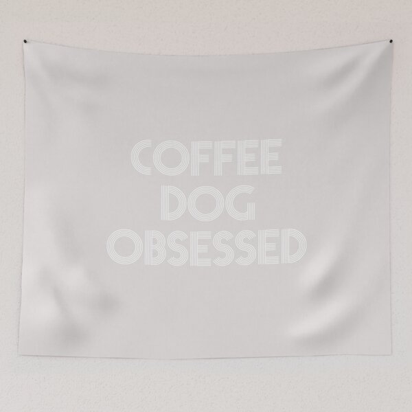 Item preview, coffee and dog obssesed positive quotes for dogowner designed and sold by randomdogshirt.