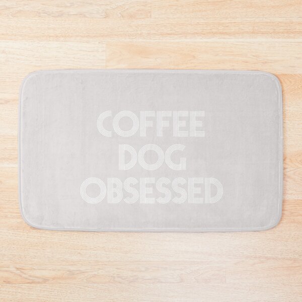 Item preview, coffee and dog obssesed positive quotes for dogowner designed and sold by randomdogshirt.