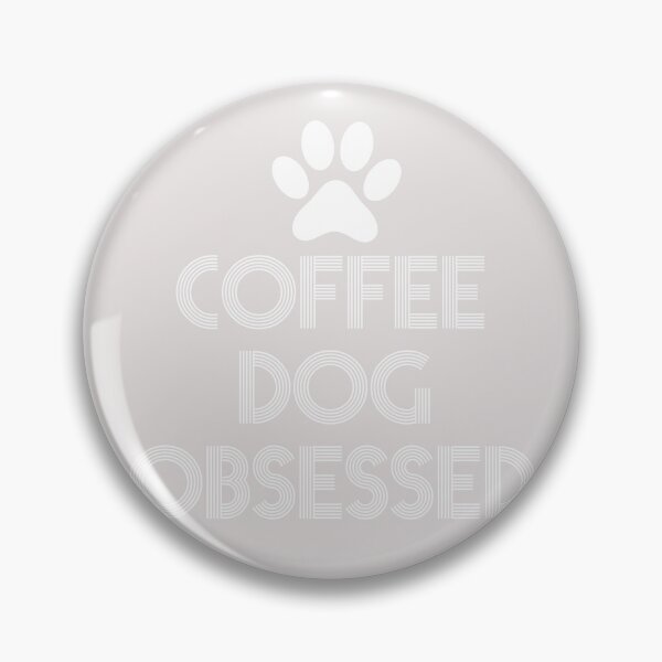 Item preview, coffee and dog obssesed positive quotes for dogowner designed and sold by randomdogshirt.