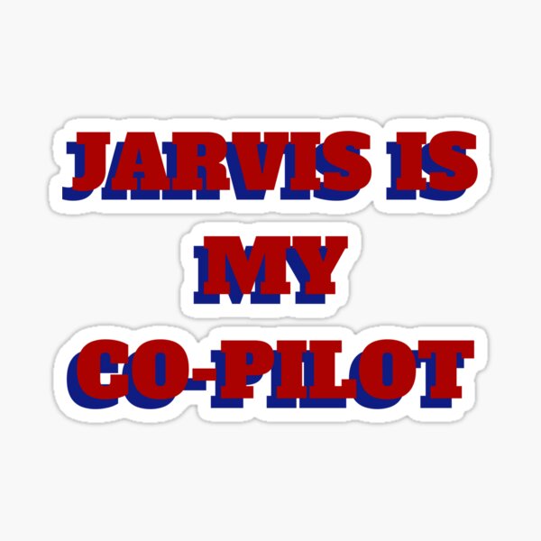Item preview, Jarvis is my co-pilot designed and sold by A Grand Romance .