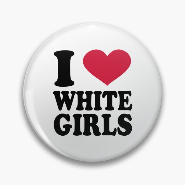 Item preview, i love white girls designed and sold by kingother.
