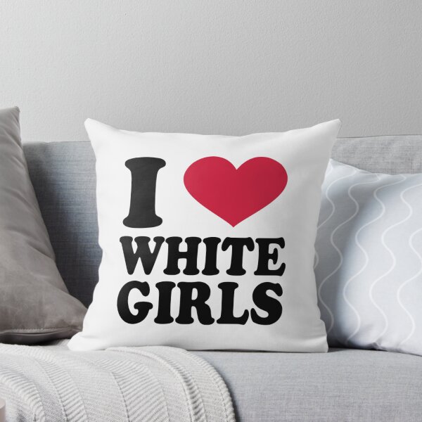 Item preview, i love white girls designed and sold by kingother.