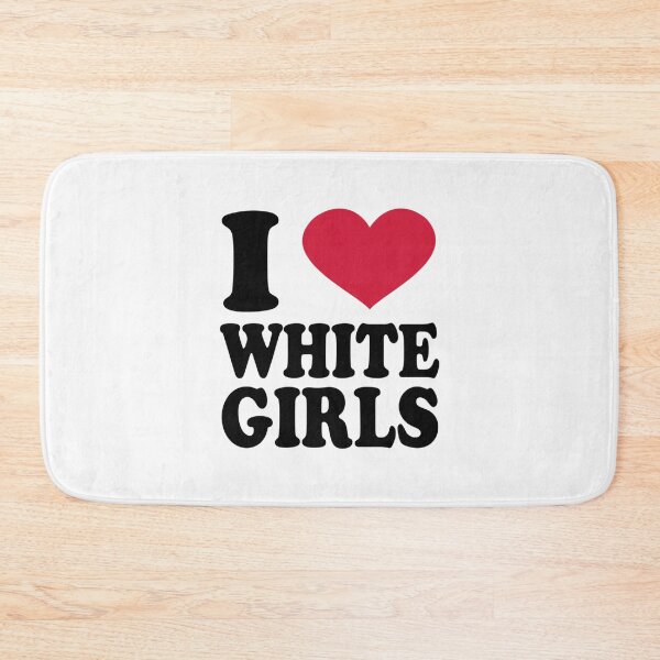 Item preview, i love white girls designed and sold by kingother.