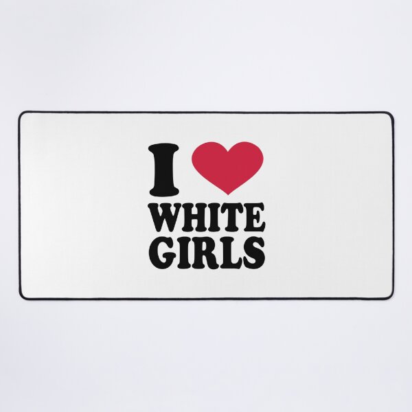Item preview, i love white girls designed and sold by kingother.
