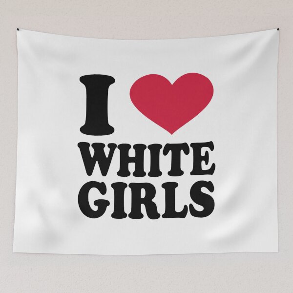 Item preview, i love white girls designed and sold by kingother.