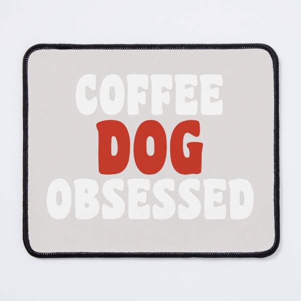 Item preview, coffee and dog obssesed positive quotes for dogowner designed and sold by randomdogshirt.