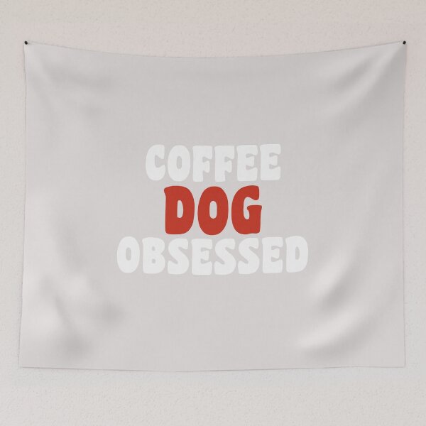 Item preview, coffee and dog obssesed positive quotes for dogowner designed and sold by randomdogshirt.