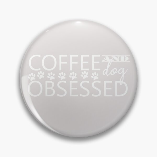 Item preview, coffee and dog obssesed positive quotes for dogowner designed and sold by randomdogshirt.