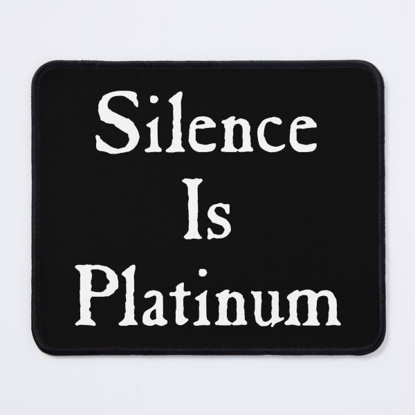 Item preview, Silence Is Platinum designed and sold by conform.