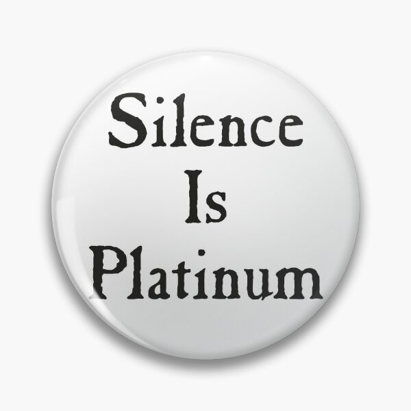 Item preview, Silence Is Platinum - black designed and sold by conform.