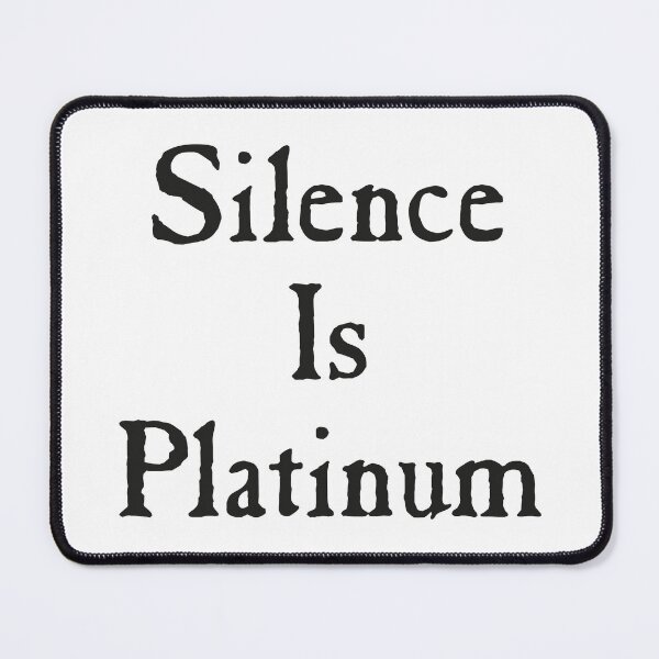 Item preview, Silence Is Platinum - black designed and sold by conform.