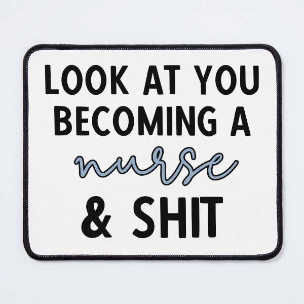 Item preview, Registered Nurse RN graduation gifts | Look at you becoming a nurse and shit | Funny Nursing School graduation gift designed and sold by Violet Treasures.