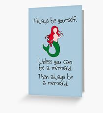 Tarjeta de felicitación Sé siempre tú mismo, a menos que puedas ser una sirena