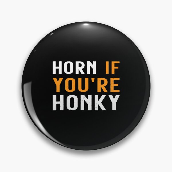 Item preview, Horn If Youre Honky designed and sold by PinkerBee.