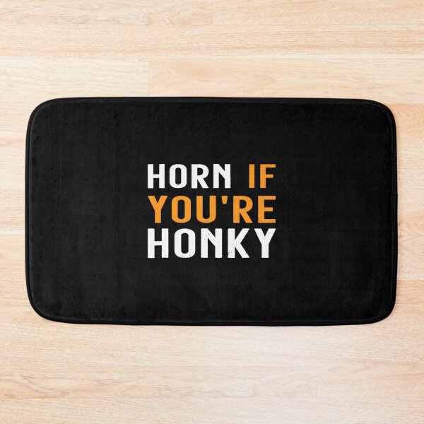 Item preview, Horn If Youre Honky designed and sold by PinkerBee.