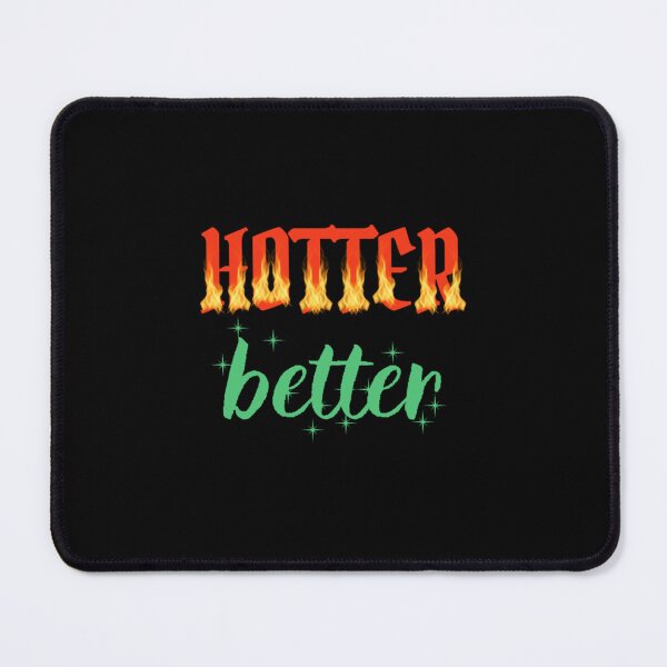 Item preview, Hotter Than Your Ex Better Than Your Next red hot designed and sold by PinkerBee.