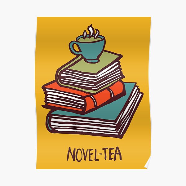 "Noveltea" Poster by AnniesCuppaTea Redbubble
