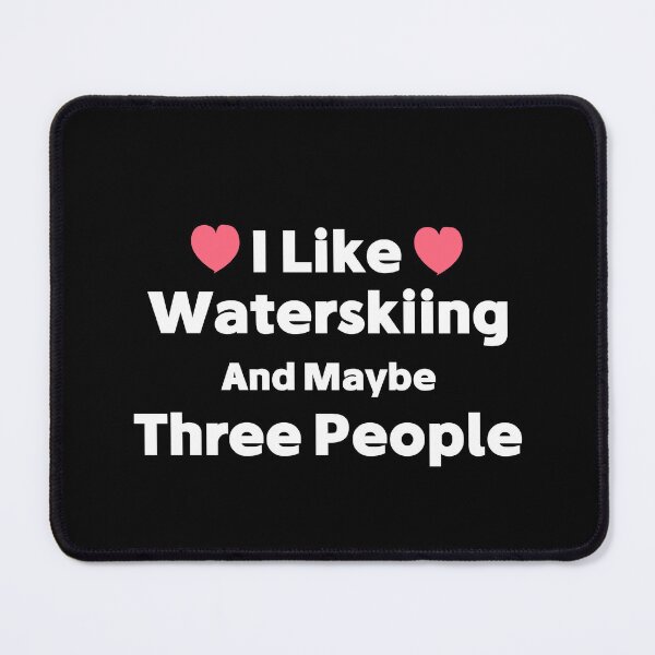 Item preview, I Like Water Skiing And Maybe 3 Other People designed and sold by Micosmile.