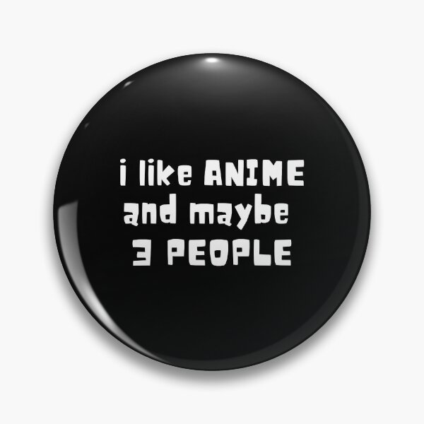 Item preview, I LIKE ANIME AND MAYBE 3 PEOPLE  designed and sold by RobertCos47038.