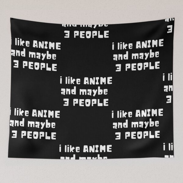Item preview, I LIKE ANIME AND MAYBE 3 PEOPLE  designed and sold by RobertCos47038.